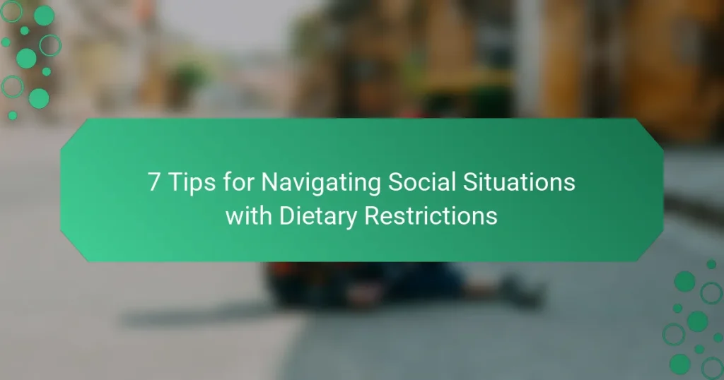 7 Tips for Navigating Social Situations with Dietary Restrictions