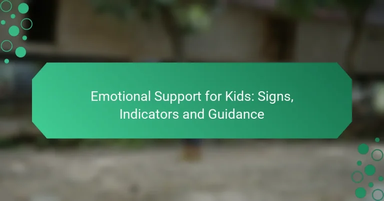 Emotional Support for Kids: Signs, Indicators and Guidance