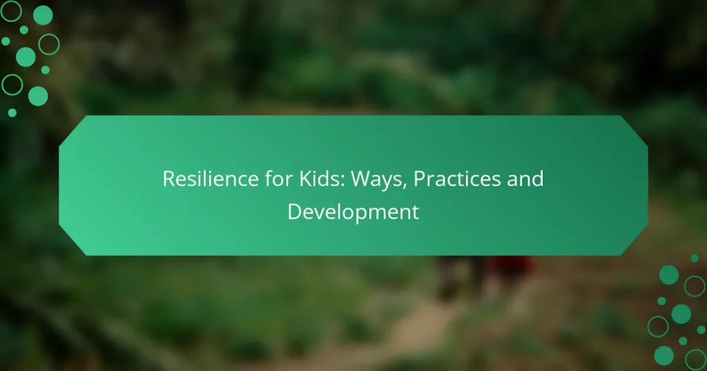 Resilience for Kids: Ways, Practices and Development