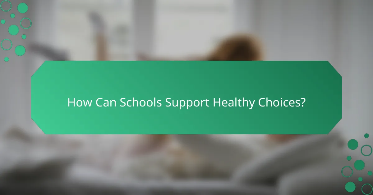 How Can Schools Support Healthy Choices?