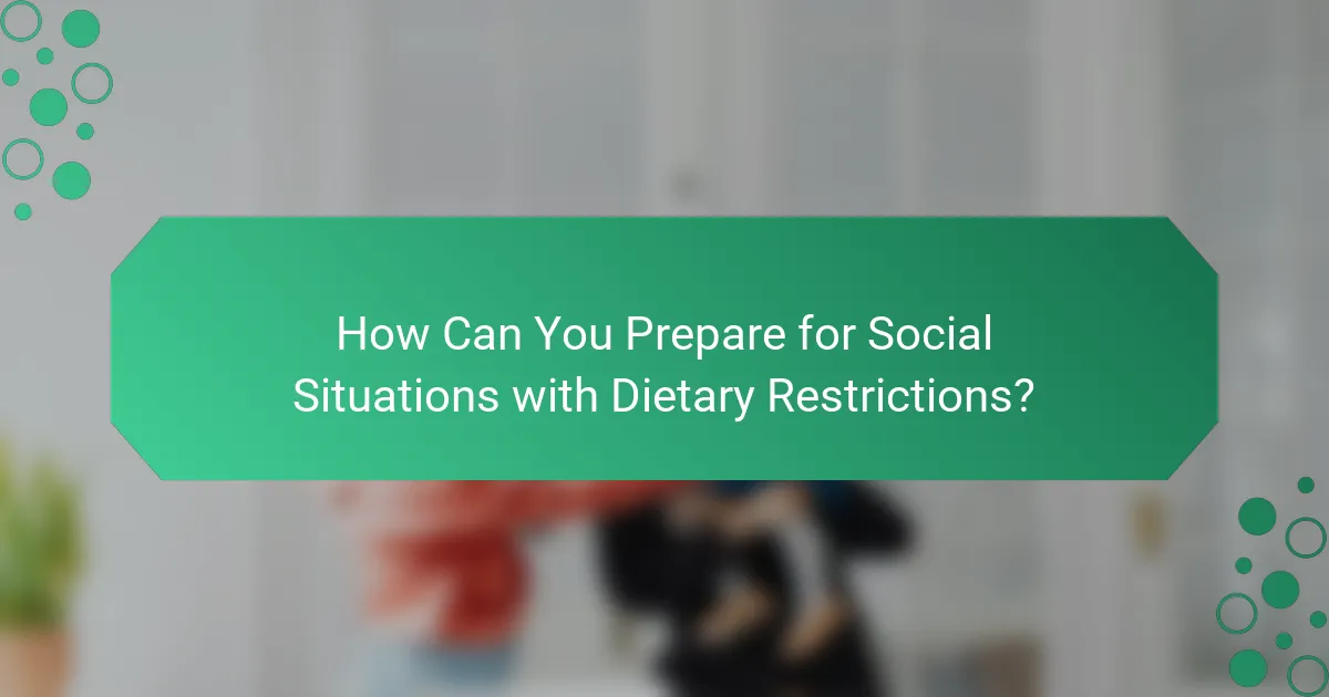 How Can You Prepare for Social Situations with Dietary Restrictions?