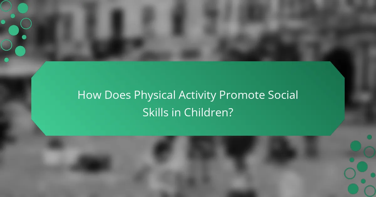 How Does Physical Activity Promote Social Skills in Children?