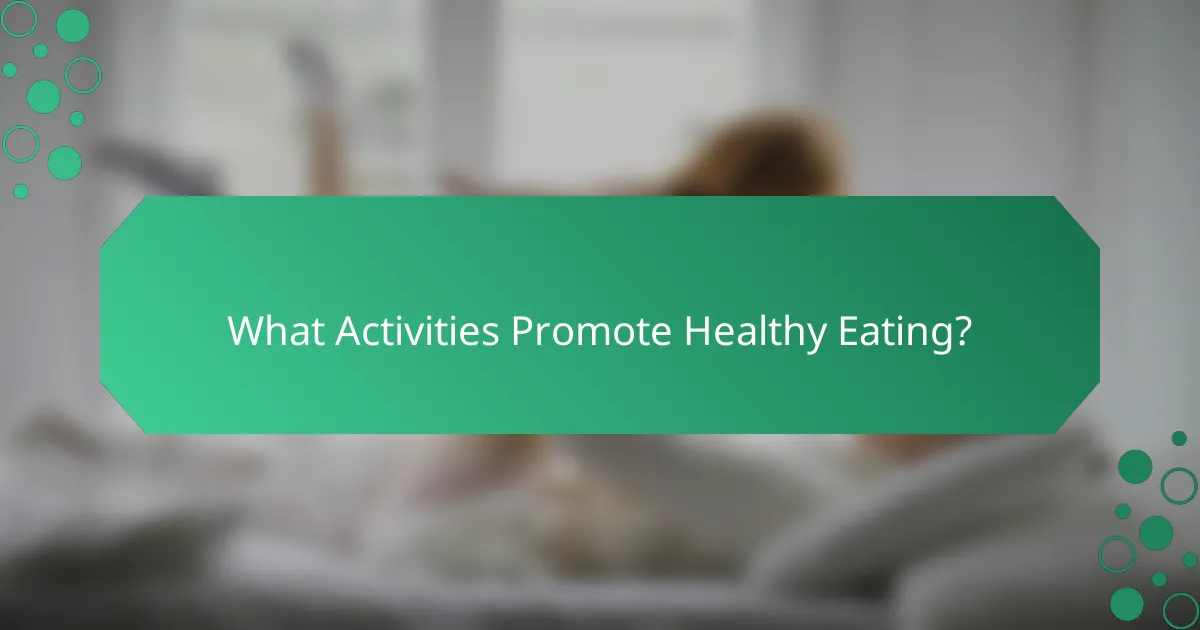 What Activities Promote Healthy Eating?