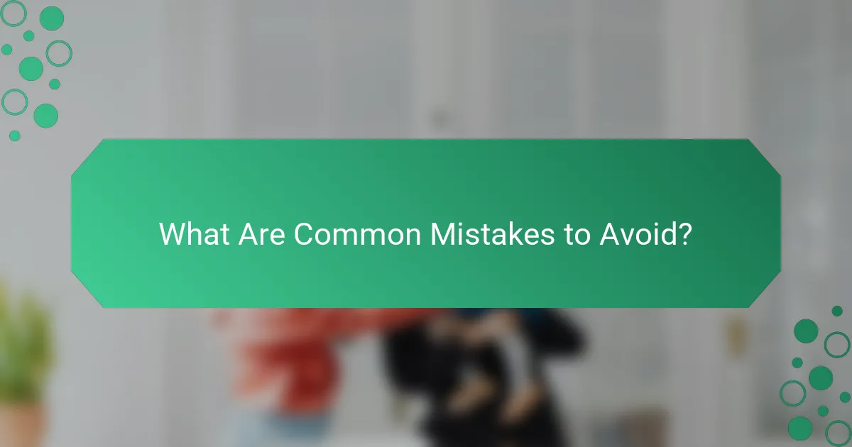 What Are Common Mistakes to Avoid?