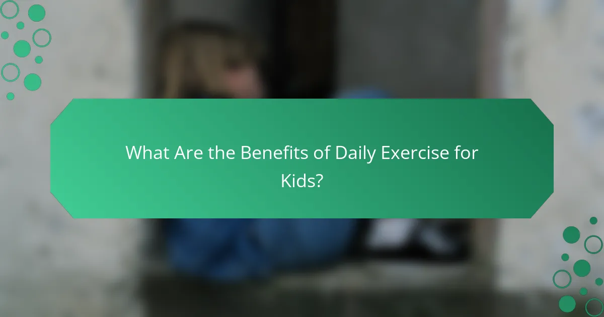 What Are the Benefits of Daily Exercise for Kids?