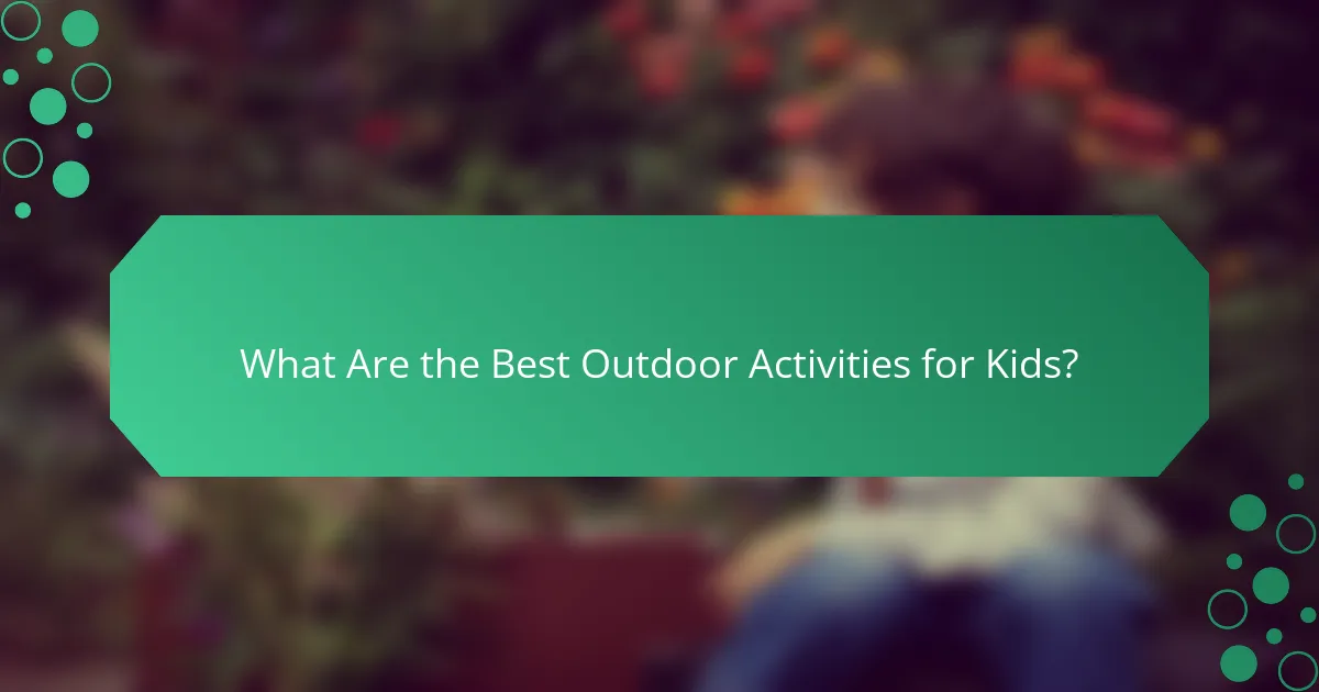 What Are the Best Outdoor Activities for Kids?