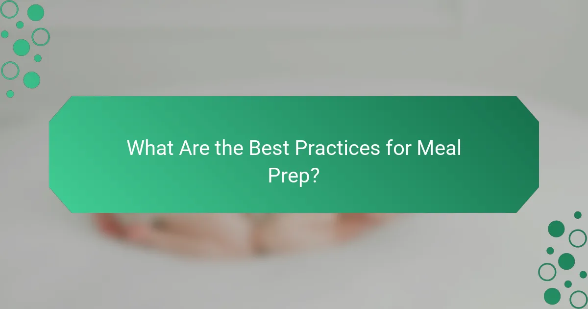 What Are the Best Practices for Meal Prep?