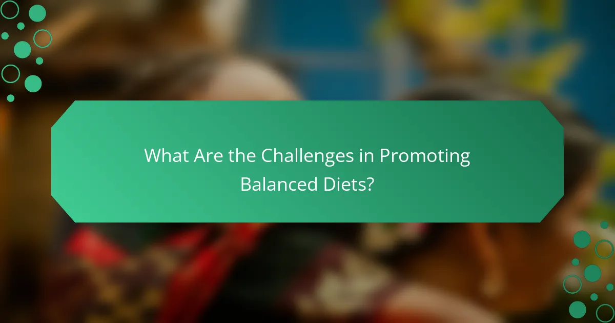 What Are the Challenges in Promoting Balanced Diets?