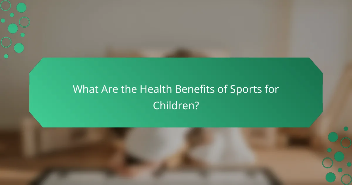 What Are the Health Benefits of Sports for Children?