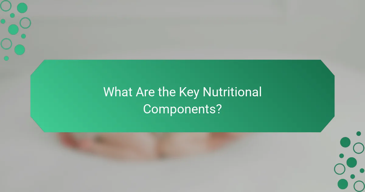 What Are the Key Nutritional Components?