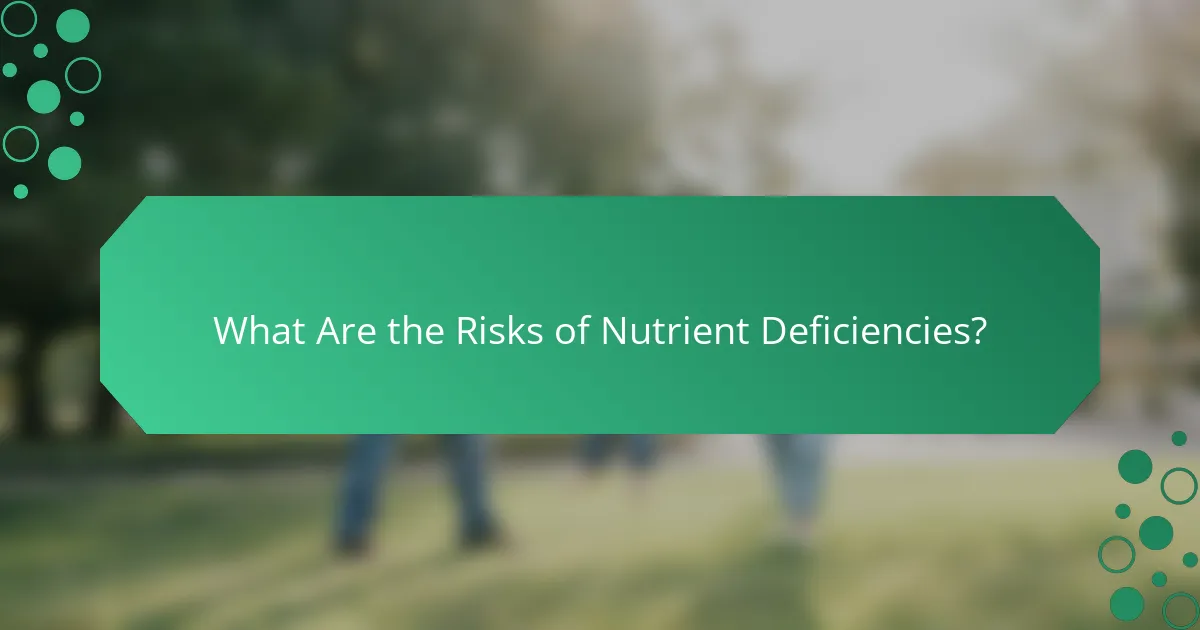 What Are the Risks of Nutrient Deficiencies?