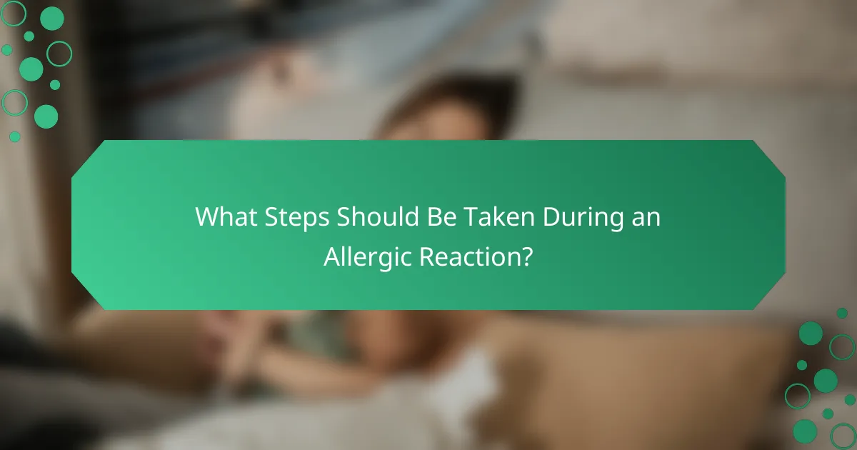 What Steps Should Be Taken During an Allergic Reaction?