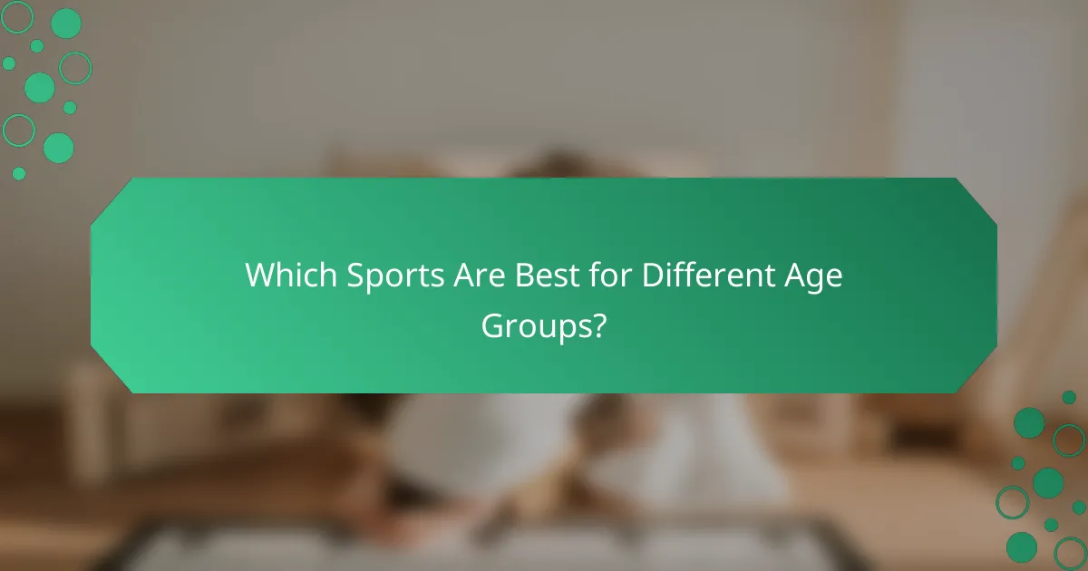 Which Sports Are Best for Different Age Groups?